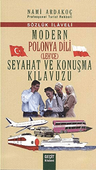 Modern Polonya Dili(Leh'çe) Seyahat ve Konuşma Kılavuzu Nami Ardakoç