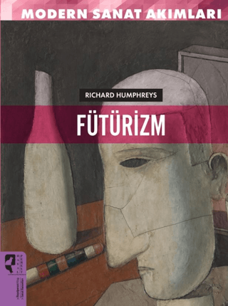 Fütürizm - Modern Sanat Akımları Richard Humphresy