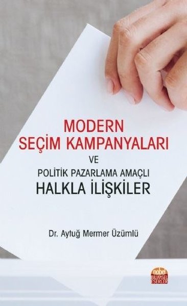 Modern Seçim Kampanyaları ve Politik Pazarlama Amaçlı Halkla İlişkiler