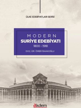 Modern Suriye Edebiyatı (1800-1918) Ömer İsakoğlu