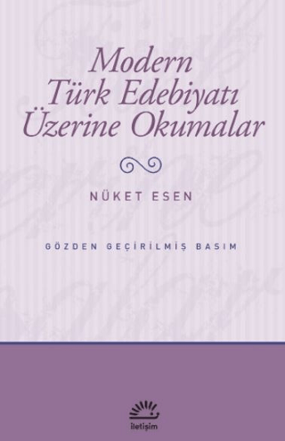 Modern Türk Edebiyatı Üzerine Okumalar %38 indirimli Nüket Esen