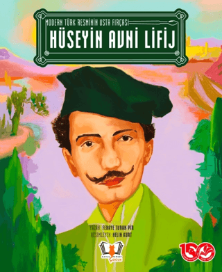 Hüseyin Avni Lifij - Modern Türk Resminin Usta Fırçası Feraye Turan Pi