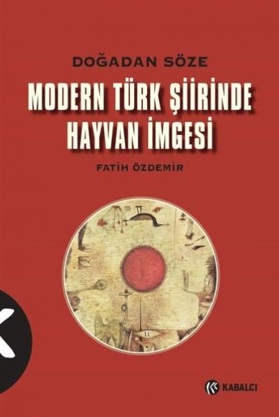 Modern Türk Şiirinde Hayvan İmgesi-Doğadan Söze Fatih Özdemir