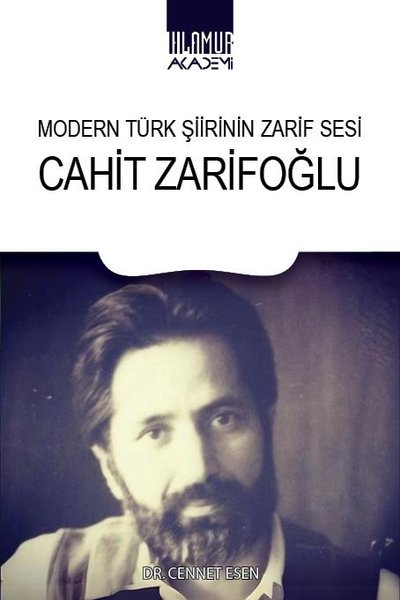 Modern Türk Şiirinin Zarif Sesi Cahit Zarifoğlu Cennet Esen