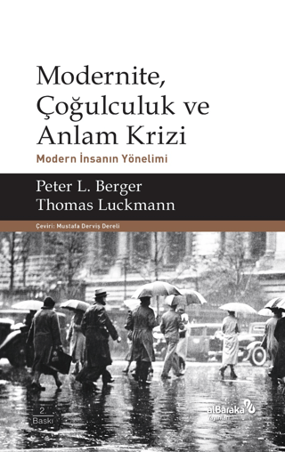 Modernite, Çoğulculuk ve Anlam Krizi Peter L. Berger