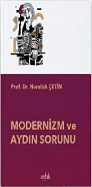 Modernizm ve Aydın Sorunu Nurullah Çetin