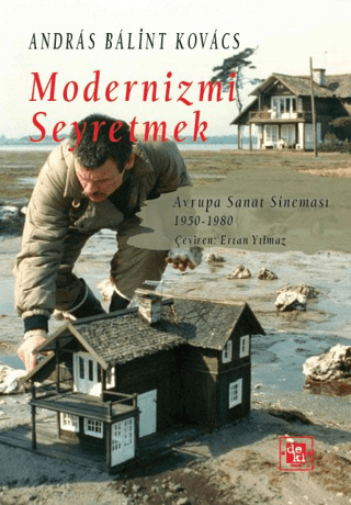 Modernizmi Seyretmek - Avrupa Sanat Sineması 1950-1980 Andras Balint K