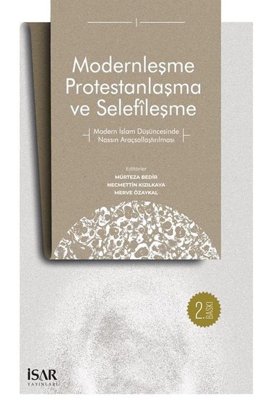 Modernleşme Protestanlaşma ve Selefleşme Kolektif