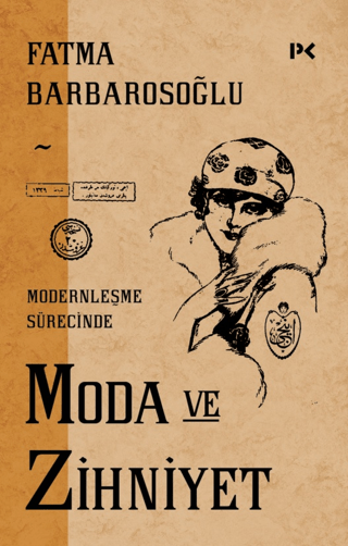 Moda ve Zihniyet - Modernleşme Sürecinde Fatma Barbarosoğlu