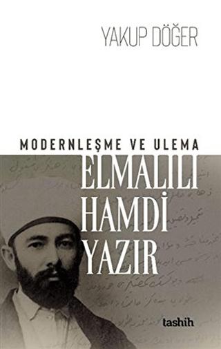 Modernleşme ve Ulema - Elmalılı Hamdi Yazır Yakup Döğer