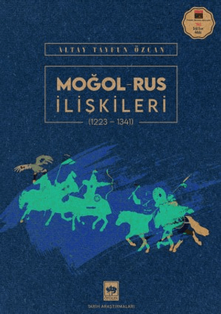 Moğol-Rus İlişkileri 1223-1341 Altay Tayfun Özcan