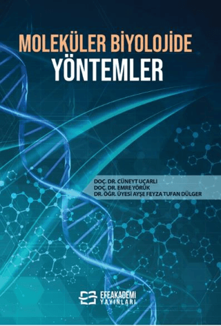 Moleküler Biyolojide Yöntemler Cüneyt Uçarlı