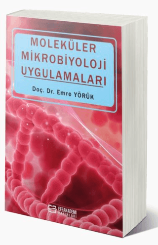 Moleküler Mikrobiyoloji Uygulamaları Emre Yörük