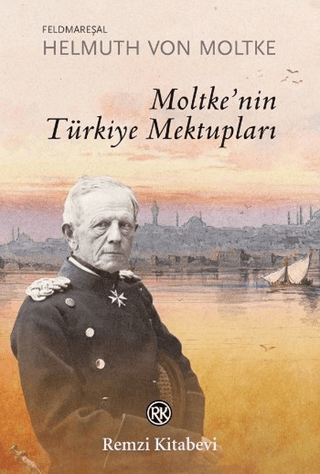 Moltke'nin Türkiye Mektupları %25 indirimli Feldmareşal Helmuth Von Mo