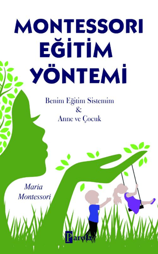 Montessori Eğitim Yöntemi - Benim Eğitim Sistemim-Anne ve Çocuk Maria 