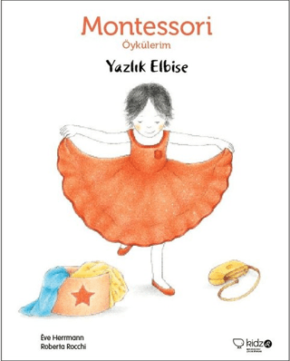 Montessori Öykülerim - Yazlık Elbise (Ciltli) Eve Herrmann