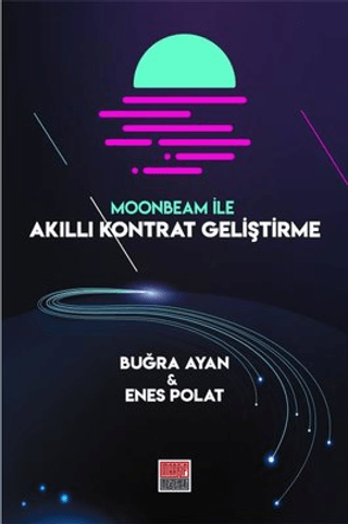 Moonbeam ile Akıllı Kontrat Geliştirme Buğra Ayan