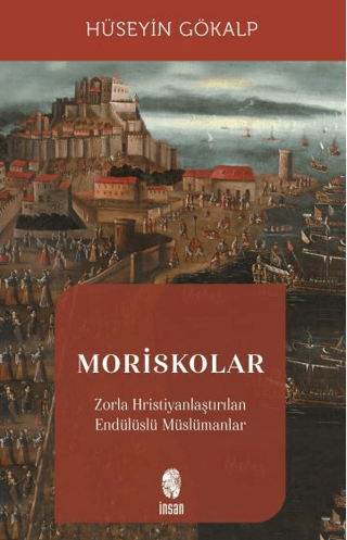 Moriskolar - Zorla Hristiyanlaştırılan Endülüslü Müslümanlar Hüseyin G