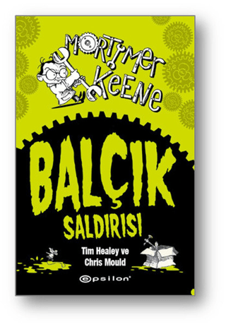 Mortimer Keene: Balçık Saldırısı (Ciltli) Tim Healey