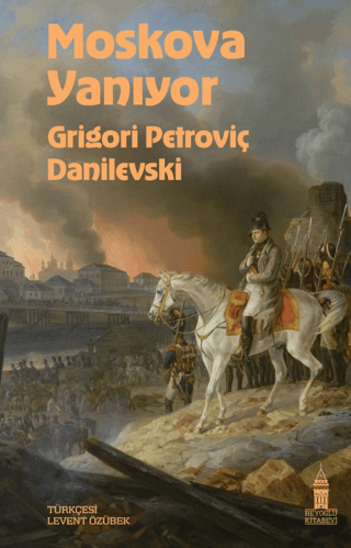 Moskova Yanıyor Grigori Petroviç Danilevski