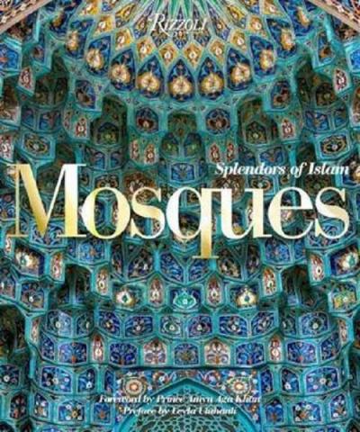 Mosques: Splendors of Islam Leyla Uluhanli