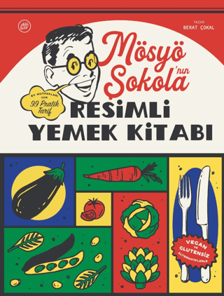 Mösyö Şokola'nın Resimli Yemek Kitabı (Ciltli) Berat Çokal