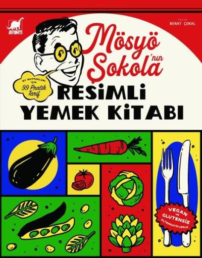 Mösyö Şokola'nın Resimli Yemek Kitabı (Ciltli) Berat Çokal