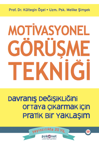 Motivasyonel Görüşme Tekniği - Davranış Değişikliğini Ortaya Çıkarmak 