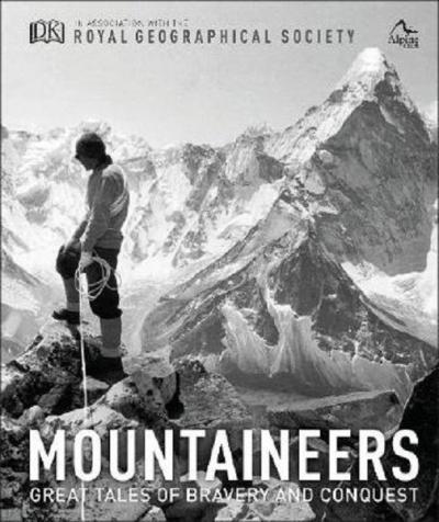 Mountaineers: Great tales of bravery and conquest Royal Geographical S