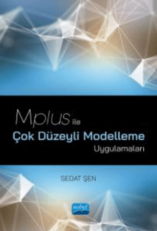 Mplus ile Çok Düzeyli Modelleme Uygulamaları Sedat Şen