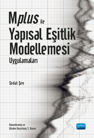 Mplus ile Yapısal Eşitlik Modellemesi Uygulamaları Sedat Şen