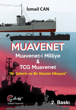 Muavenet: Muavenet-i Milliye ve TCG Muavenet - Bir Zaferin ve Bir Hüzn