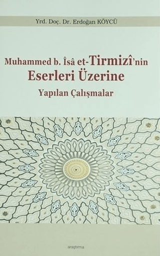 Muhammed b. İsa et-Tirmizi'nin Eserleri Üzerine Yapılan Çalışmalar Erd