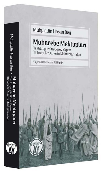 Muharebe Mektupları - Trablusgarp'ta Görev Yapan İttihatçı Bir Askerin