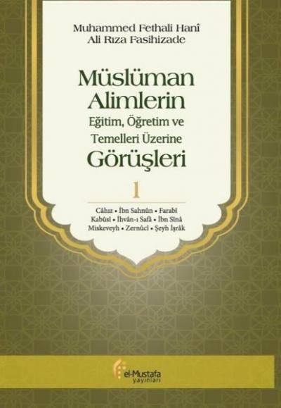 Müslüman Alimlerin Eğitim,Öğretim ve Temelleri Üzerine Görüşleri 1 Muh