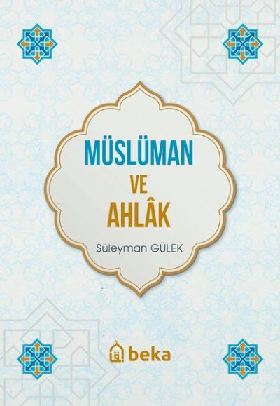 Müslüman ve Ahlak Süleyman Gülek