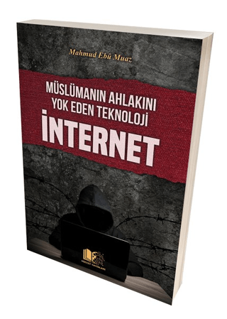 Müslümanın Ahlakını Yok Eden Teknoloji İnternet Mahmud Ebu Muaz