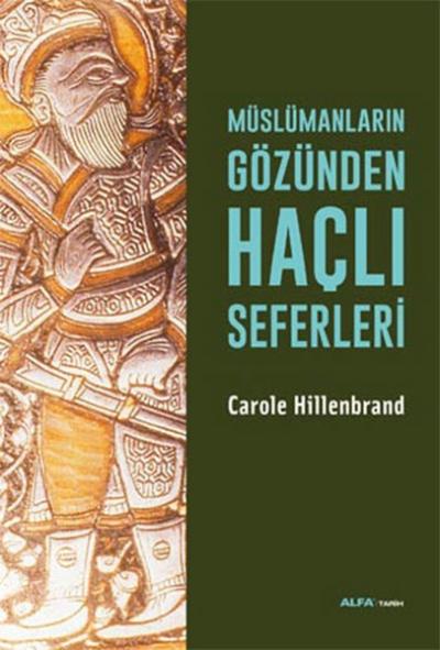 Müslümanların Gözünden Haçlı Seferleri %30 indirimli Carole Hillenbran