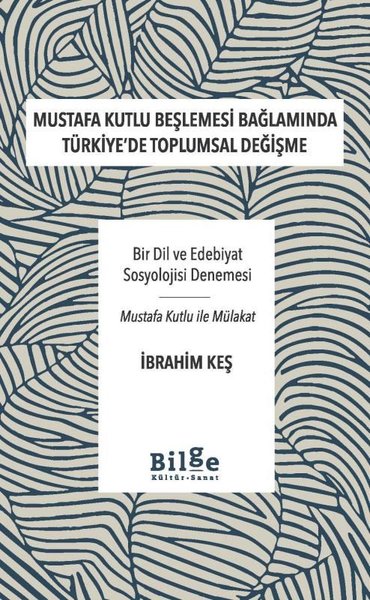 Mustafa Kutlu Beşlemesi Bağlamında Türkiye'de Toplumsal Değişme - Bir 