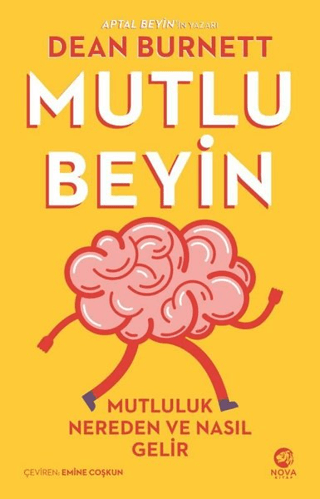 Mutlu Beyin: Mutluluk Nereden ve Nasıl Gelir Dean Burnett