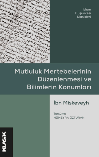 Mutluluk Mertebelerinin Düzenlenmesi ve Bilimlerin Konumları İbn Miske