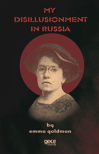 My Disillusionment In Russia Emma Goldman