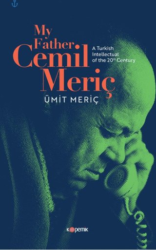 My Father Cemil Meriç - A Turkish İntellectual Of The 20th Century Ümi