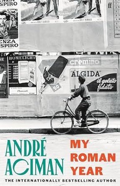 My Roman Year Andre Aciman