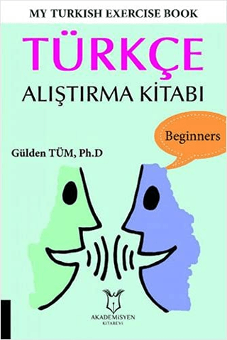 My Turkish Exercise Book - Türkçe Alıştırma Kitabı Gülden Tüm