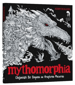 Mythomorphia - Olağanüstü Bir Boyama ve Araştırma Macerası Kerby Rosan