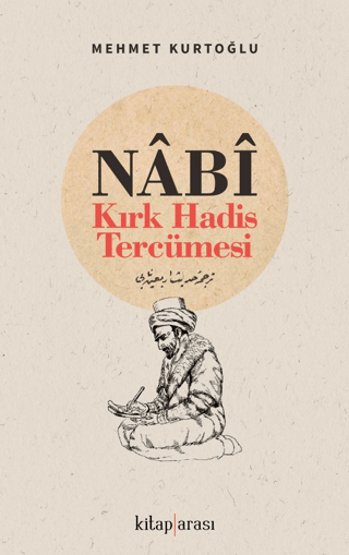 Nabi - Kırk Hadis Tercümesi Mehmet Kurtoğlu