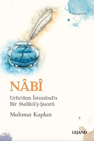 Nabi-Urfa'dan İstanbul'a Bir Melikü'ş-Şuara Mahmut Kaplan