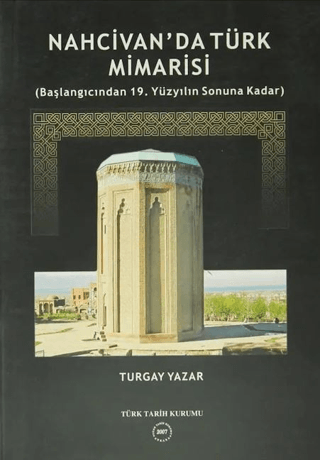 Nahcivan\'da Türk Mimarisi Turgay Yazar