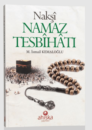 Nakşi Namaz Tesbihatı (Cep Boy) M. İsmail Kemaloğlu